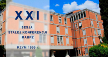 Wprowadzenie [Do wydania drukiem materiałów z XXI sesji Stałej Konferencji MABPZ – Rzym 1999 r.] 