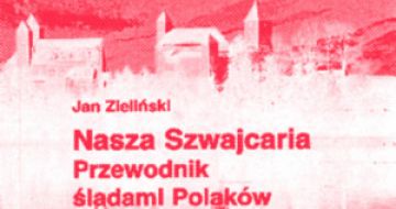 Książka o polskich śladach w Szwajcarii