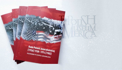 Edyta Targońska | Spuścizna dokumentacyjna Rady Polonii Amerykańskiej w zasobie archiwum Muzeum Polskiego w Ameryce
